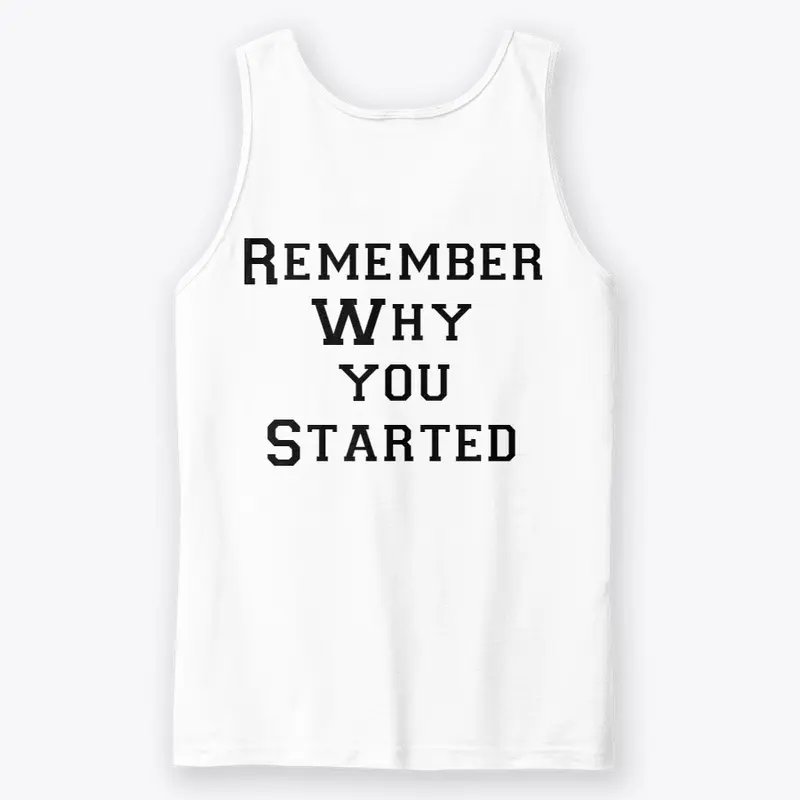 Remember why you started